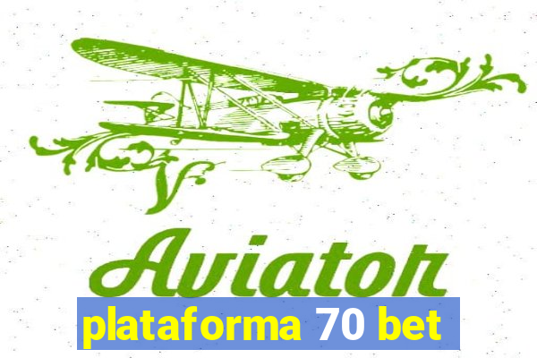 plataforma 70 bet